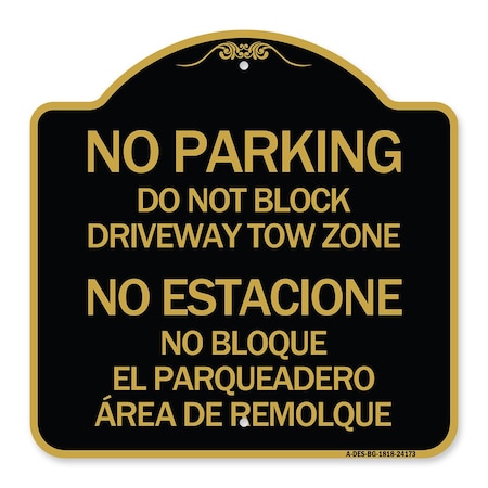 Signmission Do Not Block Driveway Tow Zone No Estacione No Bloque El Parquiedero Area De Remolque, BG-1818-24173 A-DES-BG-1818-24173